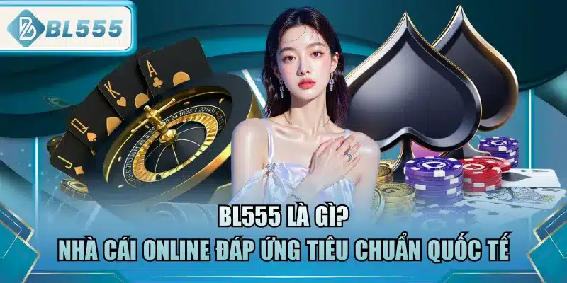 BL555 Là Gì? Tại Sao Được Yêu Thích 1 bl555-la-gi