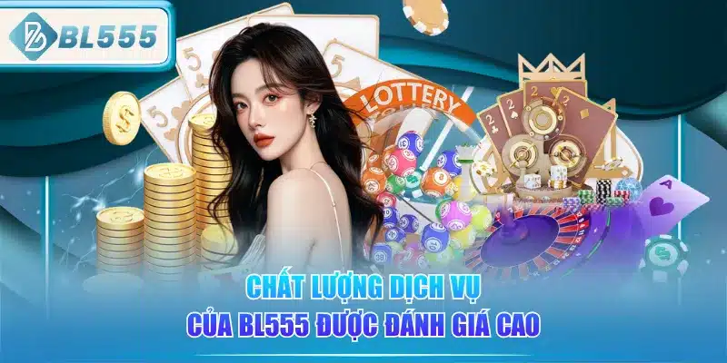 Đánh Giá BL555 - Chi Tiết Từ Người Chơi 2 chat-luong-dich-vu-cua-bl555-duoc-danh-gia-cao