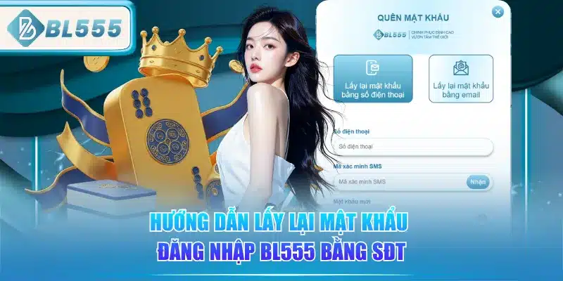 Đăng Nhập BL555 - Đơn Giản, An Toàn 4 huong-dan-lay-lai-mat-khau-dang-nhap-bl555-bang-sdt