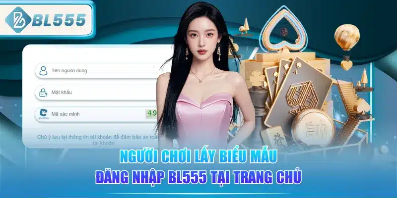 Đăng Nhập BL555 - Đơn Giản, An Toàn 2 nguoi-choi-lay-bieu-mau-dang-nhap-bl555-tai-trang-chu