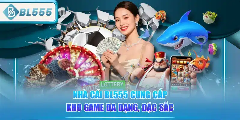 Đánh Giá BL555 - Chi Tiết Từ Người Chơi 4 nha-cai-bl555-cung-cap-kho-game-da-dang-dac-sac
