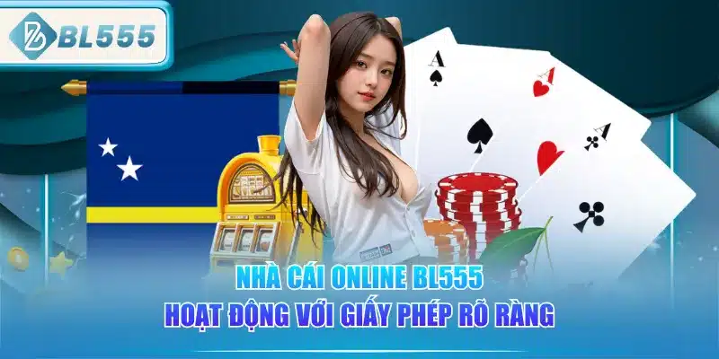 BL555 Có Uy Tín Không? 3 nha-cai-online-bl555-hoat-dong-voi-giay-phep-ro-rang
