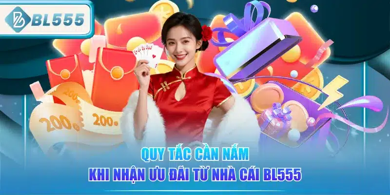 Khuyến Mãi BL555 - Siêu Hấp Dẫn ( Update) 2 quy-tac-can-nam-khi-nhan-uu-dai-tu-nha-cai-bl555