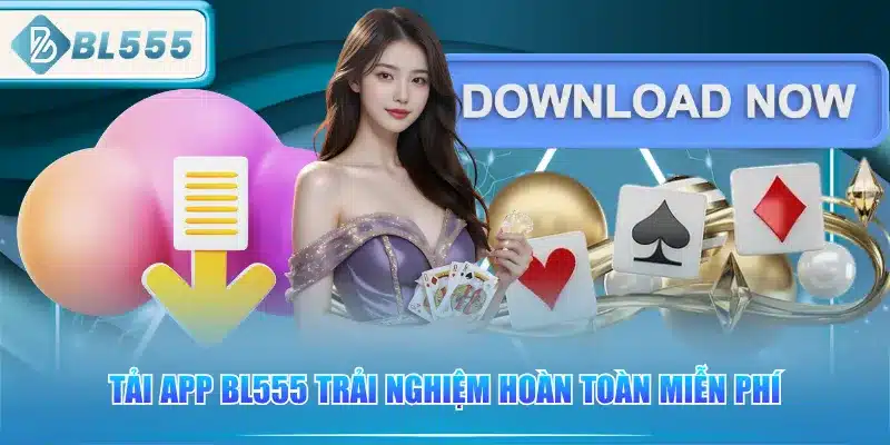 tai-app-bl555-trai-nghiem-hoan-toan-mien-phi
