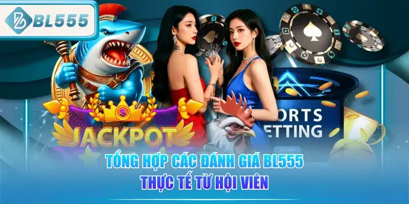 Đánh Giá BL555 - Chi Tiết Từ Người Chơi 5 danh-gia-bl555